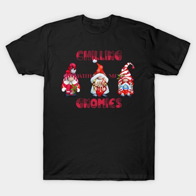 Chilling With My Gnomies Funny Ugly Christmas T-Shirt by Harlems Gee